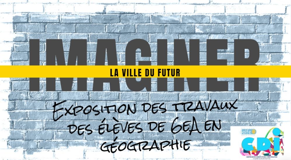 Exposition de Géographie au CDI : Imaginer la ville du futur