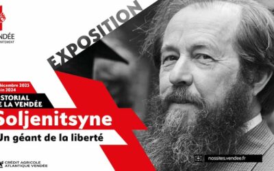 Exposition Alexandre Soljenitsyne, un Géant de la Liberté à l’Historial de la Vendée